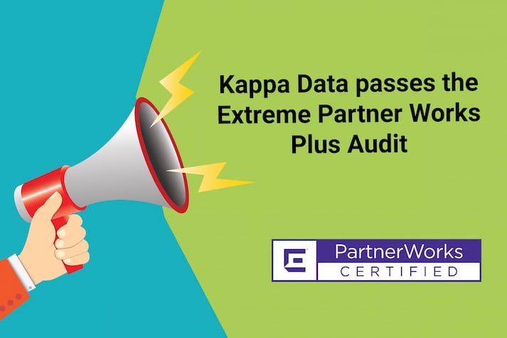 Kappa Data passes the Extreme Partner Works Plus Audit with flying colours