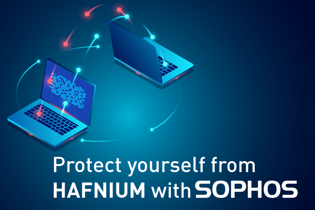 Sophos protection against HAFNIUM hacks for Microsoft Exchange