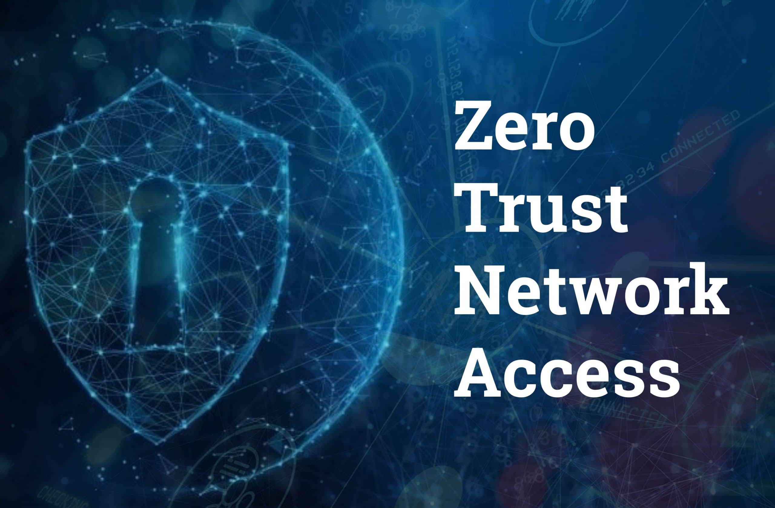 What Is Zero Trust Network Access 