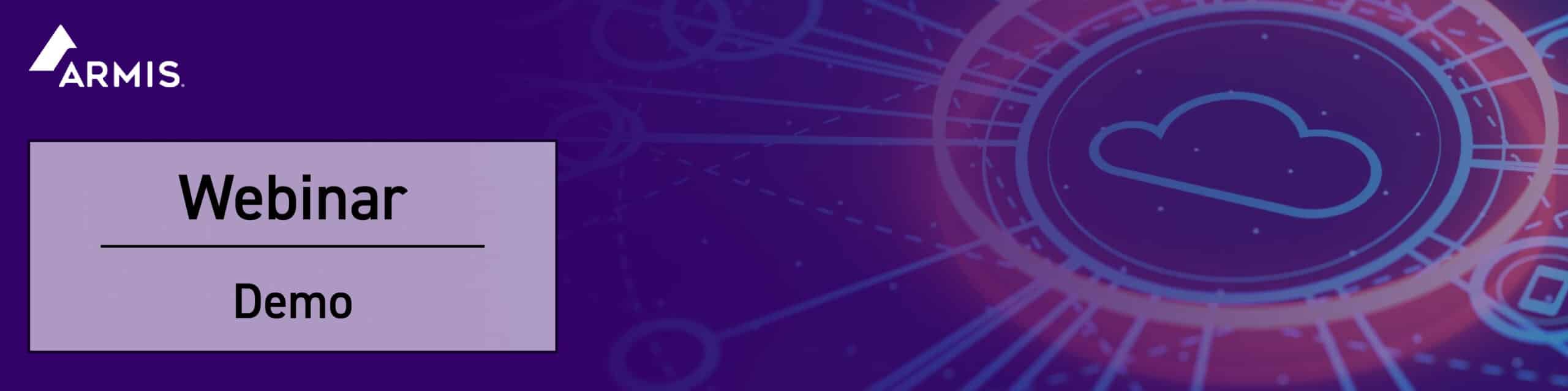 Webinar - Demo Armis