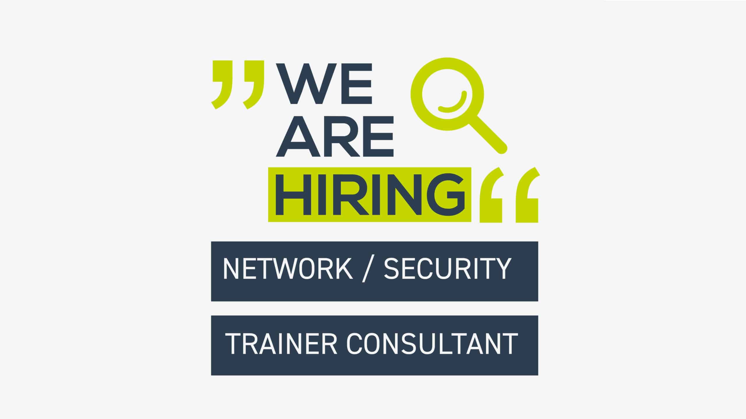 Vacancy Network / Security - Trainer Consultant