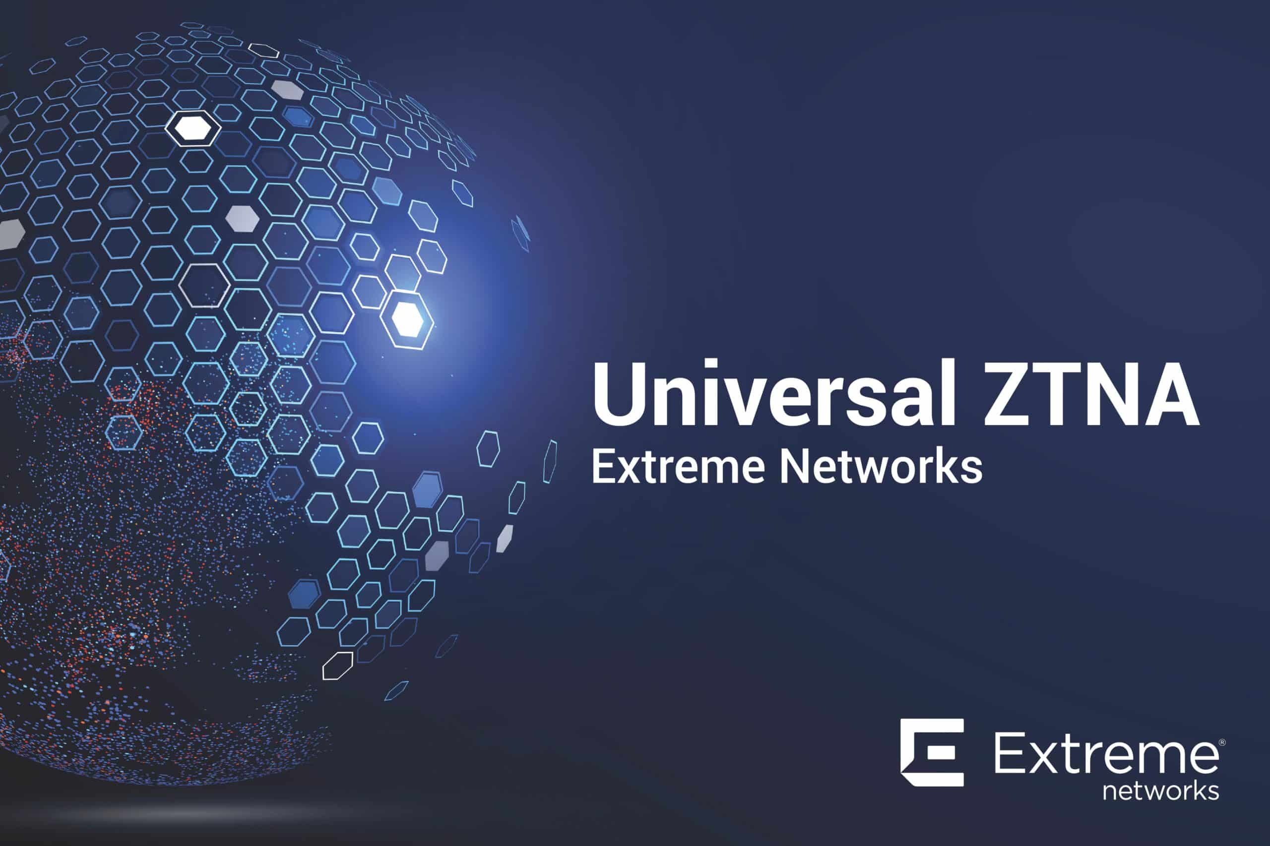 Universal ZTNA Extreme Networks