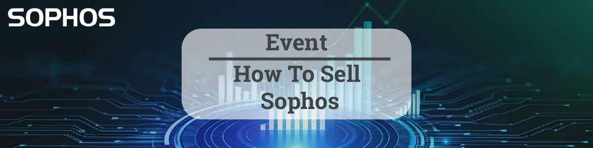 How To Sell Sophos